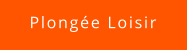 Plongée Loisir