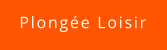 Plongée Loisir
